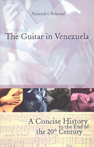 BRUZUAL Alejandro <br><br>La Guitarra en Venezuela (texto ingles)